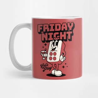 Friday Night , let`s party Mug